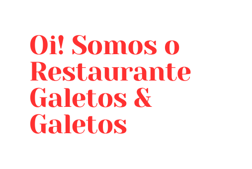 Oi Somos o Restaurante Galetos Galetos